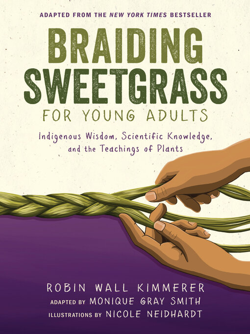 Robin Wall Kimmerer创作的Braiding Sweetgrass for Young Adults作品的详细信息 - 可供借阅